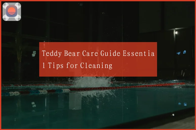Teddy Bear Care Guide Essential Tips for Cleaning